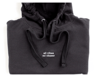 Load image into Gallery viewer, All Vibes No Chaser Hoodie
